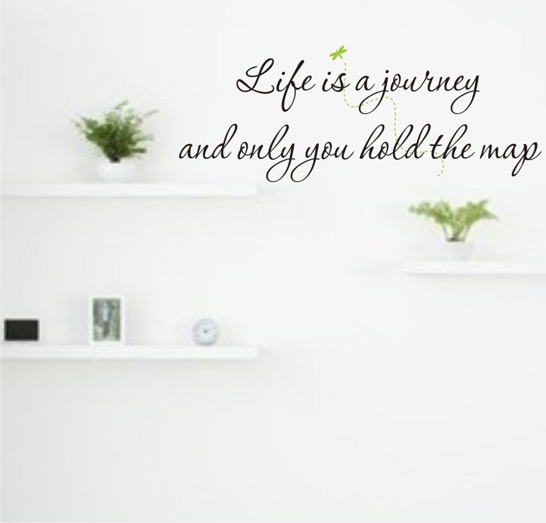 Life is a Journey and only you hold the map Vinyl Wall Lettering Decal
