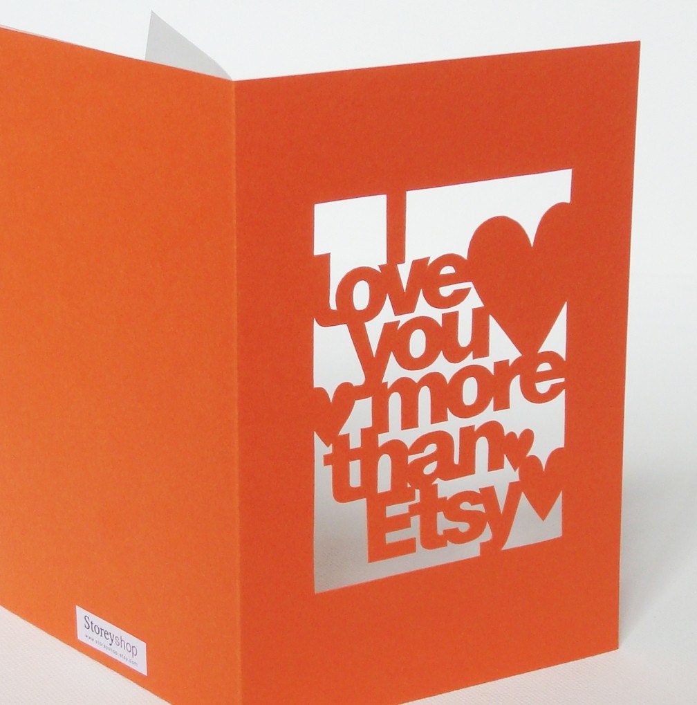 Hand-Cut 'I Love You More Than Etsy' Card
