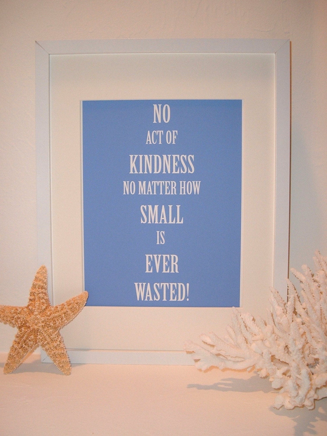 NO ACT OF KINDNESS - QUOTE PRINT