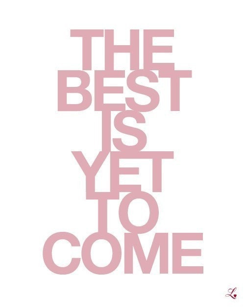 THE BEST IS YET TO COME (8x10 inch Art Print in Pink)