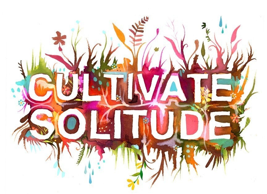 Cultivate Solitude