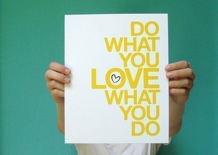 do what you love . 8x10 art print