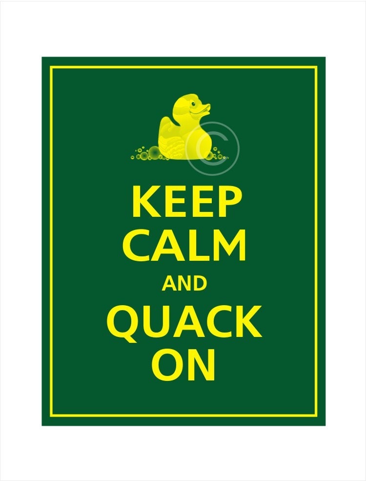 Keep Calm and QUACK ON Print 11x14 (U of O colors featured)
