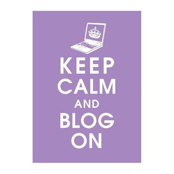 KEEP CALM AND BLOG ON, 5x7 Poster (IMPERIAL VIOLET featured) BUY 3 GET ONE FREE