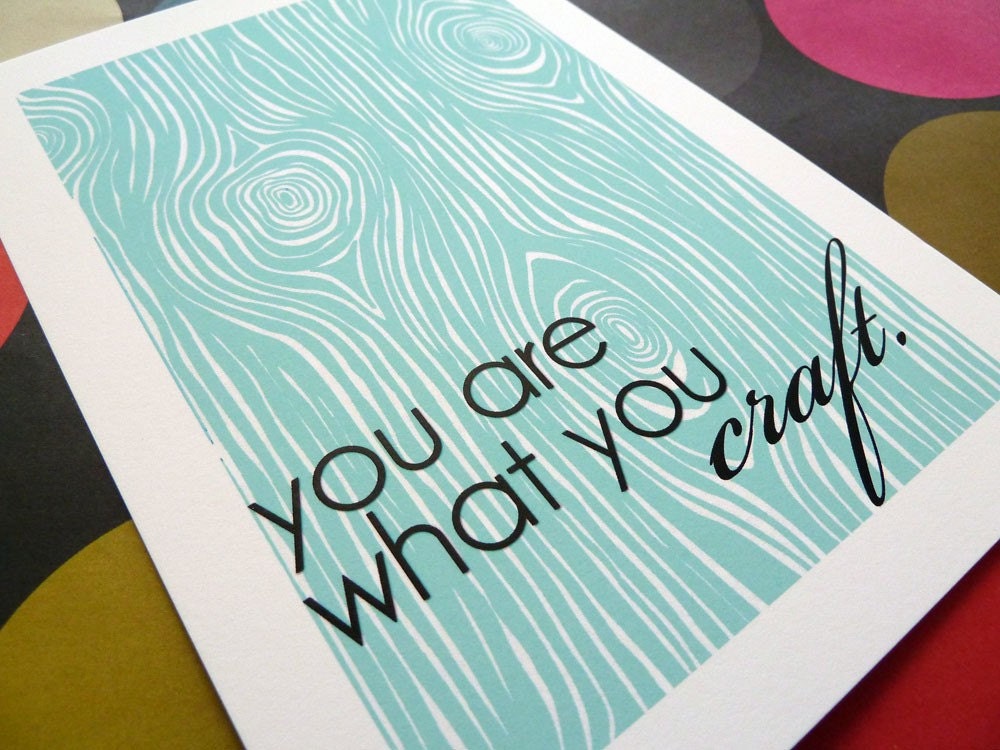 You Are What You Craft  Art Print 5 x 7 Pool