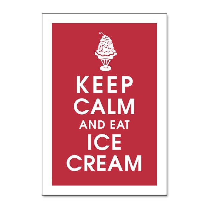 Keep Calm and Eat Ice Cream - 13x19 Poster (Featured in Cardinal Red) Buy 3 and get 1 FREE