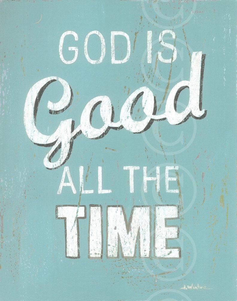 God Is Good All The Time - Aqua art print