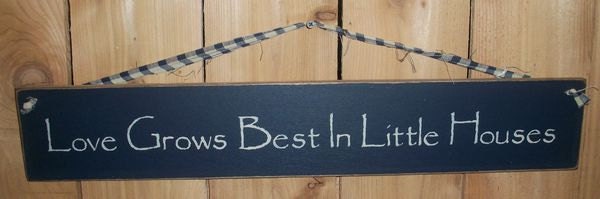 Love Grows Best In Little Houses Rustic Hanging Wood Sign
