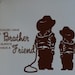 Because I Have a Brother I Always Have a Friend Cowboy Vinyl Decal wall art Stickers western