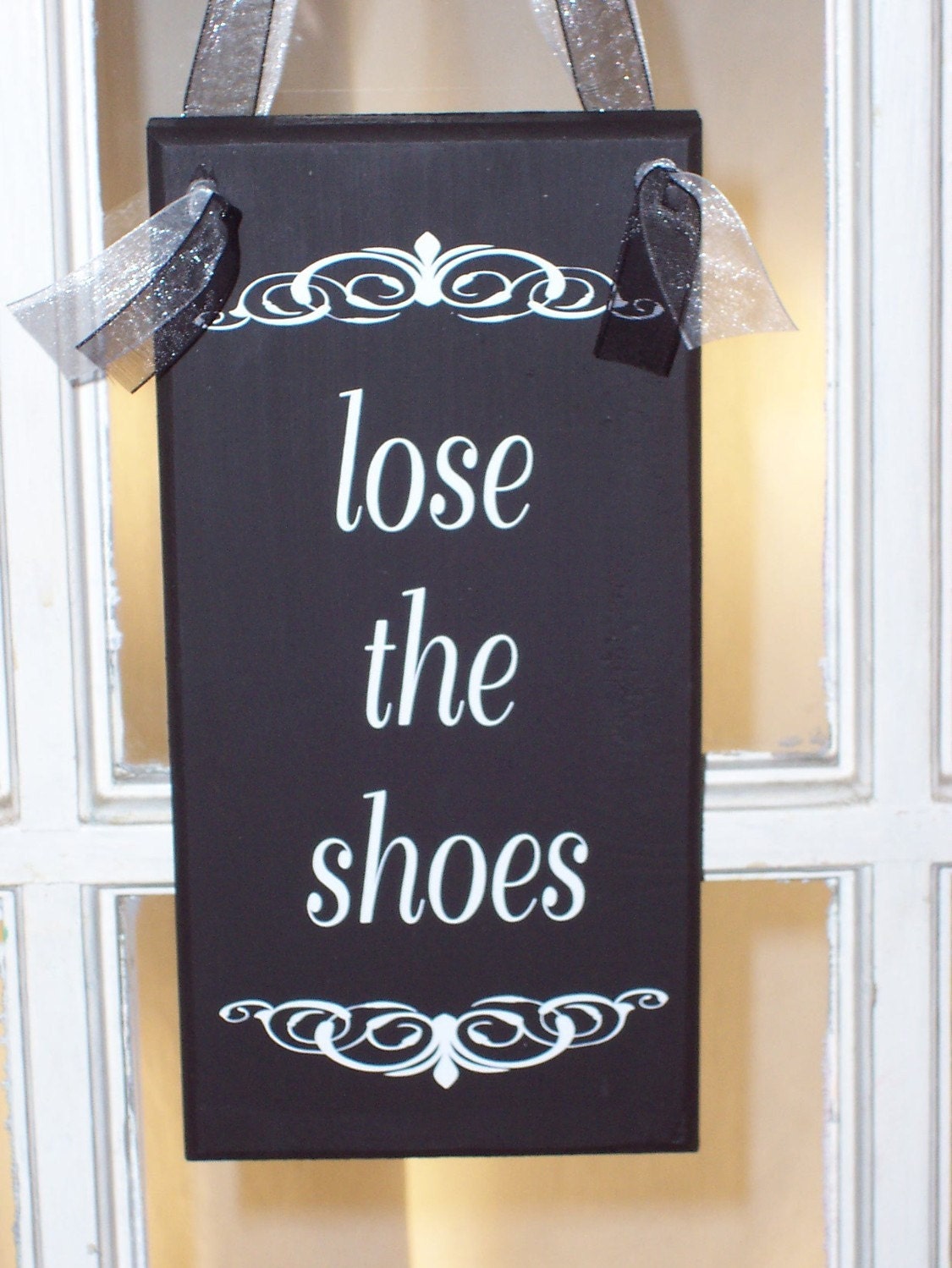 Loose The Shoes Wood Vinyl Sign - Shabby Cottage Home Decor Wreath Sign