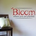 Bloom Where You Are Planted. Art, vinyl lettering, wall decal.--Written On The Wall