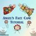 Angel's Face Cane e book PDF  30 pages step by step instructions How to Create Face CaneTutorial