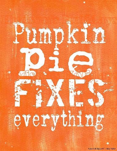 Pumpkin Pie fixes Everything sign digital   - orange uprint NEW  art words vintage style primitive paper old pdf 8 x 10 frame saying