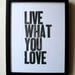 Live What You Love Letterpress Print in Black